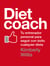 Diet coach - Tu entrenador personal para seguir con éxito cualquier dieta