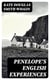 Penelope's English Experiences - Being Extracts from the Commonplace Book of Penelope Hamilton