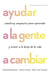 Ayudar a la gente a cambiar - Coaching compasivo para aprender y crecer a lo largo de la vida