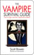 The Vampire Survival Guide - How to Fight, and Win, Against the Undead
