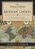 The Evolution of Modern Liberty - An Insightful Study of the Birth of American Freedom and How It Spread Overseas