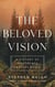 The Beloved Vision - A History of Nineteenth Century Music