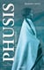 Phusis le nouveau monde - Tome 2 - Meurs et deviens