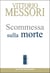 Scommessa sulla morte - La proposta cristiana: illusione o speranza?