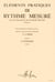 Eléments pratiques du rythme mesuré - Volume 1