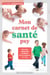 Mon carnet de santé psy - ma santé relationnelle et affective de ma naissance à 11 ans