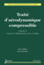 Traité d'aérodynamique compressible. Volume 4 - exercices d'application avec corrigés