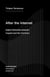 After the Internet - Digital Networks between Capital and the Common