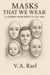 Masks that We Wear: A journey from Birth to Old Age