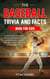 The Baseball Trivia and Facts Book for Kids: A History of Major League Baseball with Biographies, Rules and Playing Tips for Young Readers
