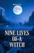 Nine lives of a witch