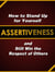 Assertiveness: How to Stand Up for Yourself and Still Win the Respect of Others