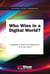 Who Wins in a Digital World? - Strategies to Make Your Organization Fit for the Future