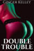 Double Trouble