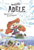 Roman Mortelle Adèle, Tome 01 - Mortel un jour, Mortel toujours !