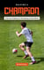 Raising a Champion / A Parent’s Playbook for Developing an Elite Athlete