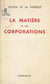 La matière et les corporations
