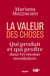 La valeur des choses - Qui produit et qui profite dans l'économie mondialisée