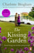 The Kissing Garden - an intriguing, romantic bestseller set in the English countryside after World War One
