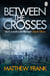 Between the Crosses