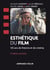 Esthétique du film - 5e éd. - 125 ans de théorie et de cinéma