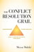 The Conflict Resolution Grail - Awareness, Compassion and a Negotiator's Toolbox