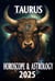 Taurus Horoscope & Astrology 2025: Unlocking Your Path to Prosperity and Balance - Monthly Predictions for all 12 Zodiac Signs in 2025, #2