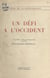 Un défi à l'Occident - L'avenir des pays moins développés, cours d'été au Collège de l'Europe libre, août 1958, Strasbourg-Robertsau