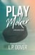 Playmaker - A Breakaway Novel, #3