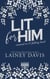 Lit for Him