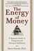 The Energy of Money - A Spiritual Guide to Financial and Personal Fulfillment
