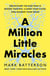 A Million Little Miracles - Rediscover the God Who Is Bigger Than Big, Closer Than Close, and Gooder Than Good