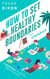 How To Set Healthy Boundaries For Children: 7 Simple Steps For Teaching Children Boundaries - The Master Parenting Series, #6