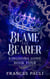 Blame the Bearer - Kingdoms Gone, #4