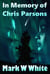 In Memory of Chris Parsons