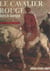 Henry de Bournazel - Le cavalier rouge