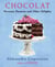 Chocolat - Parisian Desserts and Other Delights (A Cookbook)