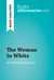 The Woman in White by Wilkie Collins (Book Analysis) - Detailed Summary, Analysis and Reading Guide
