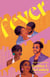 Fever - A Novel
