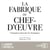 La Fabrique du chef d'oeuvre - Comment naissent les classiques