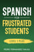 Español para estudiantes frustrados