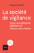 La société de vigilance - Aotosurveillance, délation et haines sécuritaires