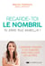 Regarde-toi le nombril, tu seras plus heureux ! - Comment penser à soi d'abord sans négliger