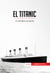 El Titanic - Un transatlántico de leyenda