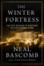 The Winter Fortress - The Epic Mission to Sabotage Hitler's Atomic Bomb