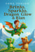 Brinlo, Sparklo, Dragon Glow & Rian