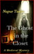 The Ghost in the Closet: A Medieval Mystery - Sister Margaret & Michel Series, #1