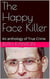 The Happy Face Killer An Anthology of True Crime