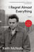 I Regret Almost Everything - A Memoir