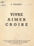 Vivre, aimer, croire